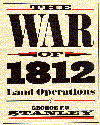 [War of 1812:  Land Operations]